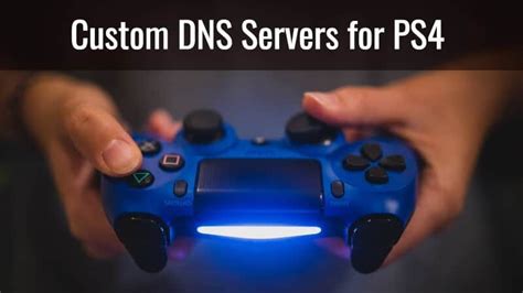 fastest dns ps4|15 Fastest DNS Servers for PS4 Gaming And Setting Custom .